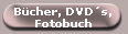 B�cher, DVD�s, 
Fotobuch